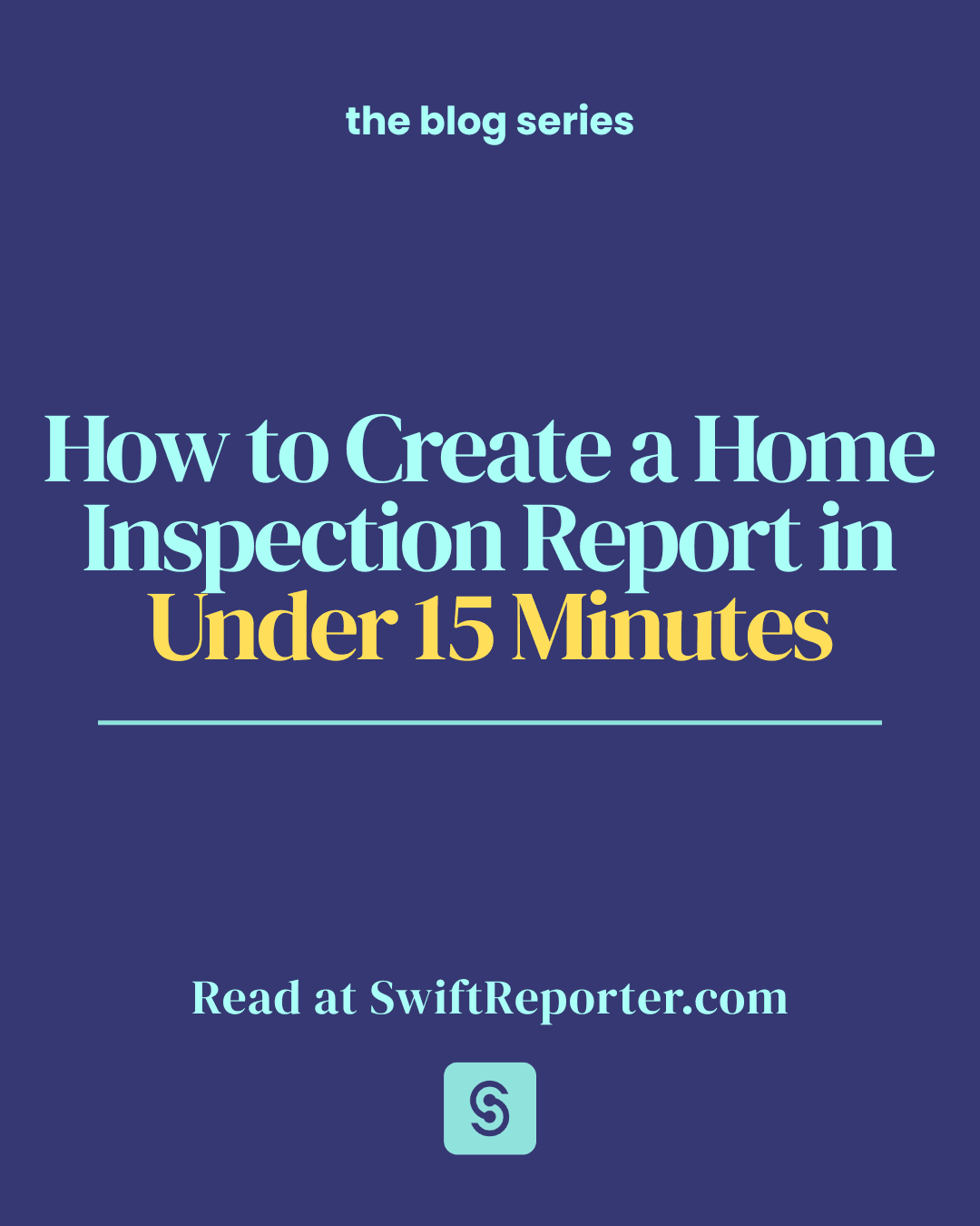 How to create a home inspection report in under 15 minutes with SwiftReporter.