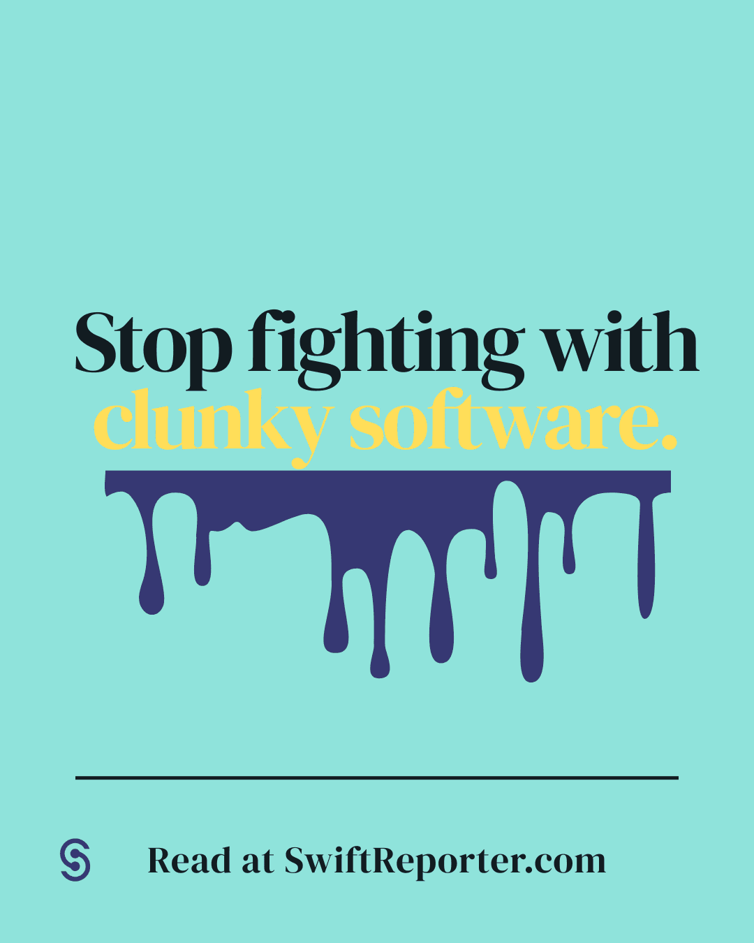 swiftreporter home inspection software blog post stop fighting with clunky software