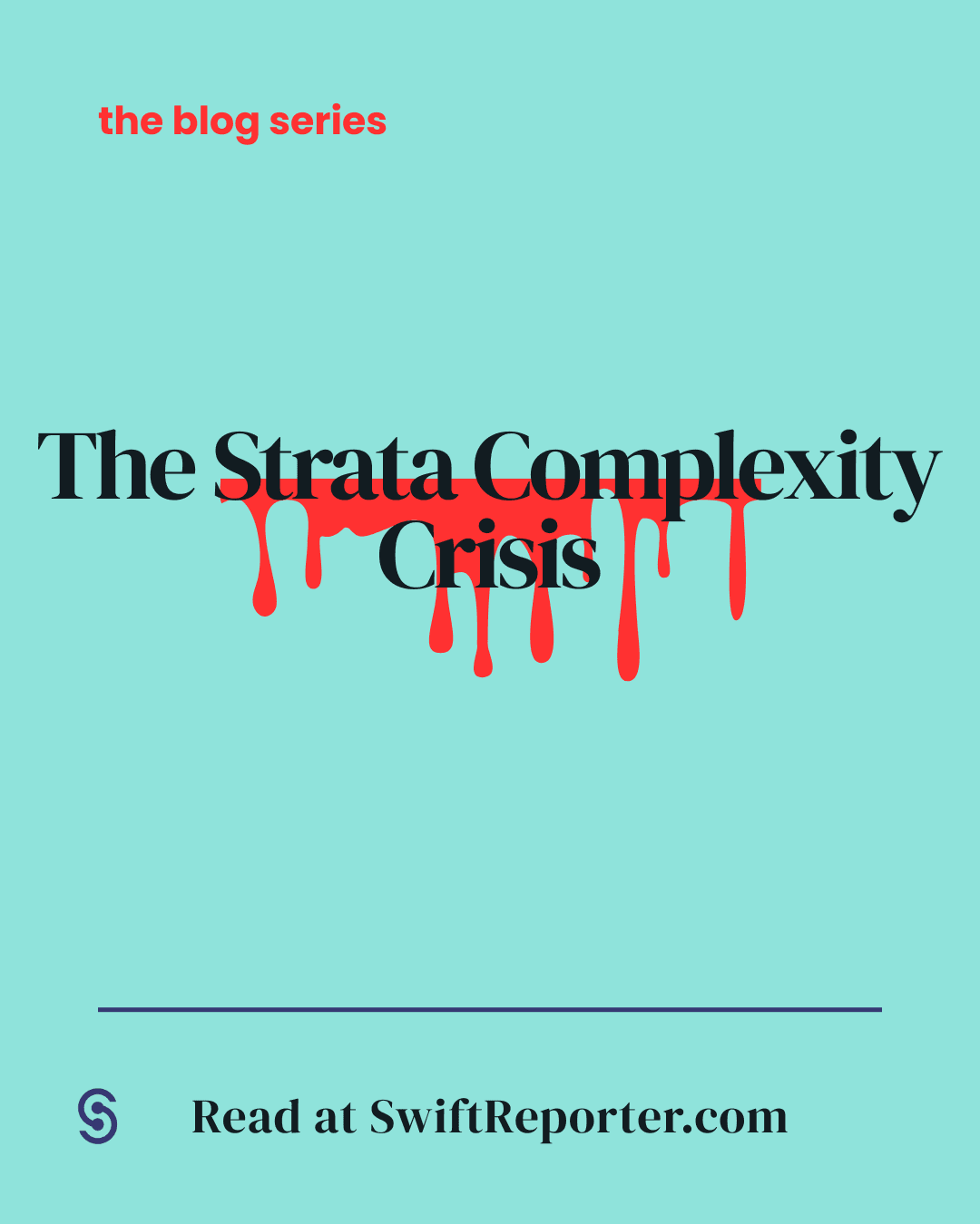 swiftreporter blogpost titled the strata complexity crisis in real estate